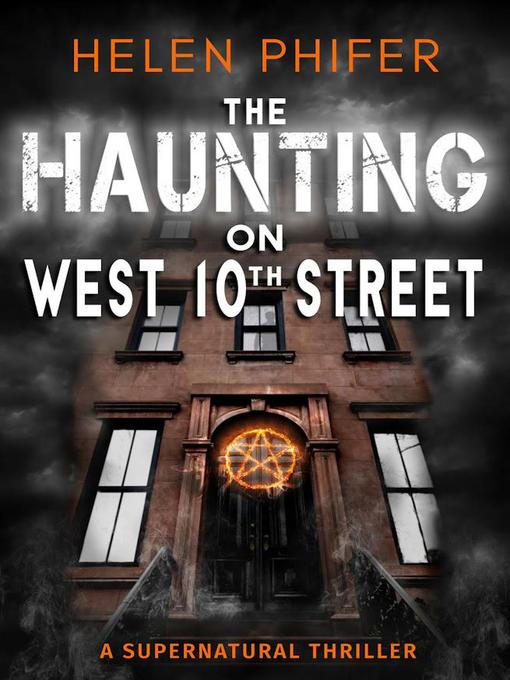 Title details for The Haunting On West 10th Street by Helen Phifer - Available